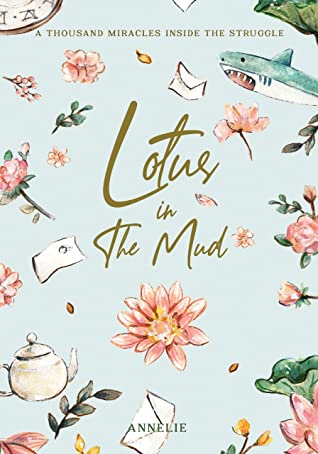 "Lotus in the Mud" (2022), Annelie (@sannflowers_)